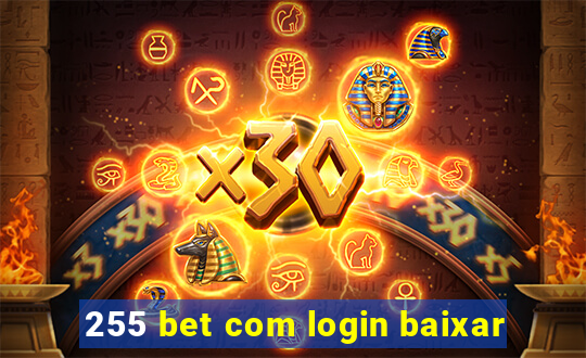 255 bet com login baixar